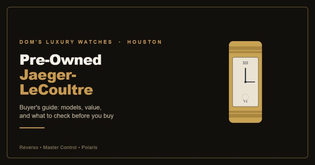 Pre-owned Jaeger-LeCoultre watches buyer guide - Reverso, Master Control, Polaris