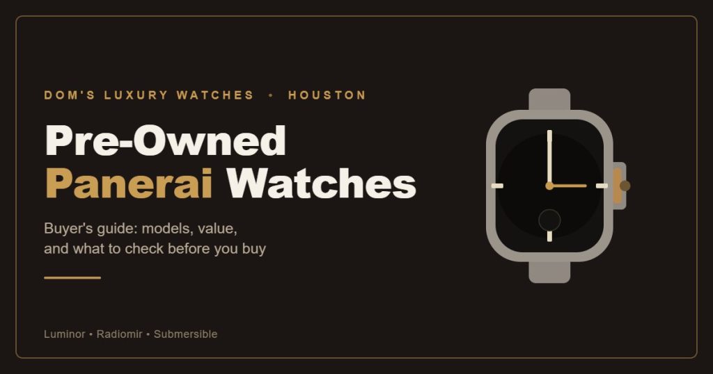 Pre-Owned Panerai watches buyer guide by Dom's Luxury Watches, Houston.