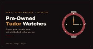Pre-owned Tudor watches buyer guide - Black Bay, Pelagos, Ranger