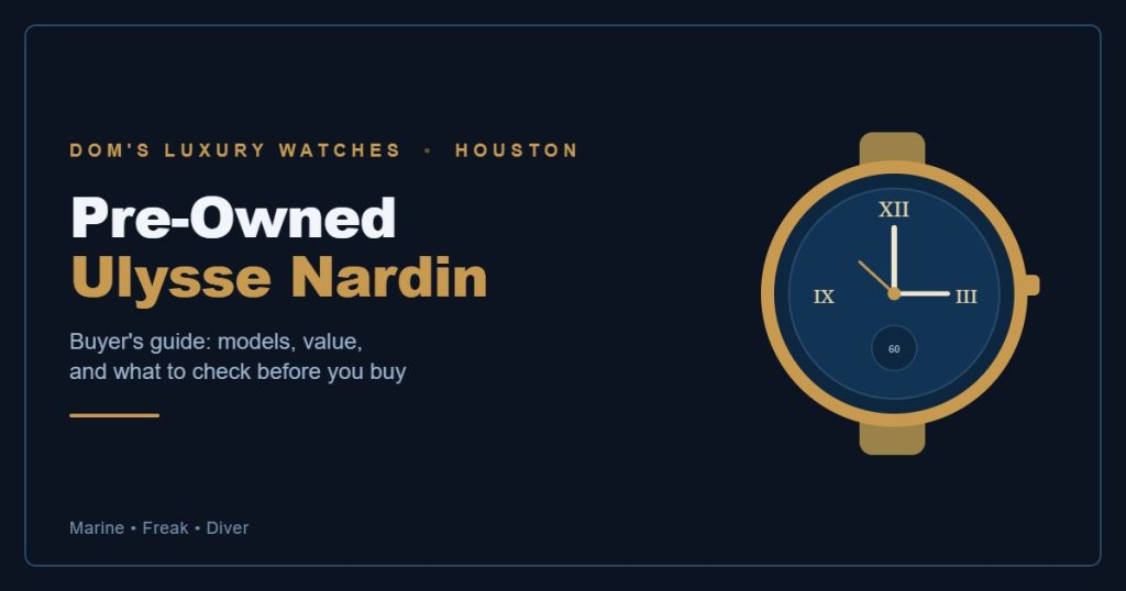 Pre-owned Ulysse Nardin watches buyer guide - Marine, Freak, Diver